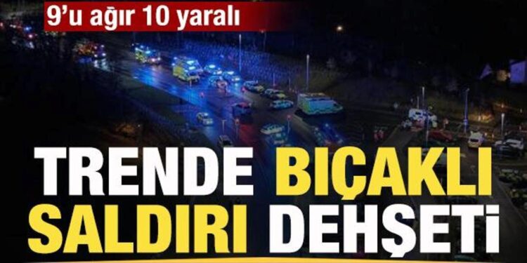 Trende bıçaklı saldırı dehşeti: 9’u ağır 10 yaralı