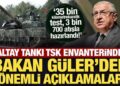 Yeni Altay Tankı TSK envanterinde! Bakan Güler’den önemli açıklamalar